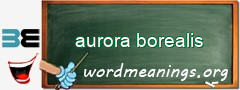 WordMeaning blackboard for aurora borealis